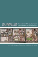 New Perspectives on Surplus Production and Inequality: Surplus as Relation, Strategy, and Agency