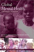 Structural Conditions of the Mind: Global Contexts, Concerns, and Solutions for Global Mental Health from Medical Anthropology