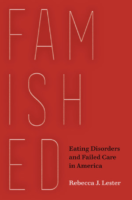Famished for Care: A Clinical Anthropology of Eating Disorders
