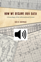 Informational selves – a genealogy of how data became to increasingly define how we operate (with audio)